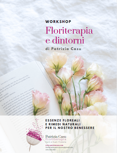 Floriterapia e dintorni: workshop tematici per scoprire come le essenze floreali e i rimedi naturali sono efficaci per ritrovare il benessere psico-fisico